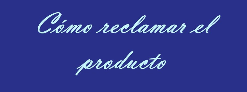 Cómo reclamar el producto